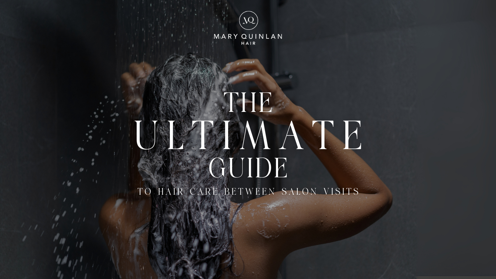 The Ultimate Guide to Hair Care Between Salon Visits